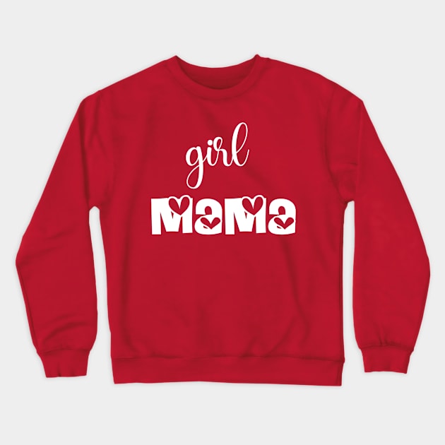 Girl mama Tshirts 2022 Crewneck Sweatshirt by haloosh